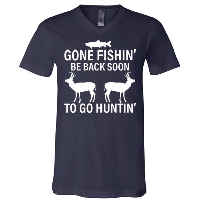 Gone Fishing Be Back Soon To Go Hunting V-Neck T-Shirt