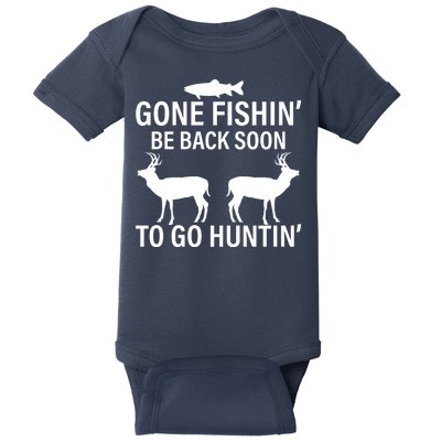 Gone Fishing Be Back Soon To Go Hunting Baby Bodysuit