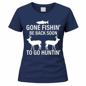 Gone Fishing Be Back Soon To Go Hunting Women's T-Shirt