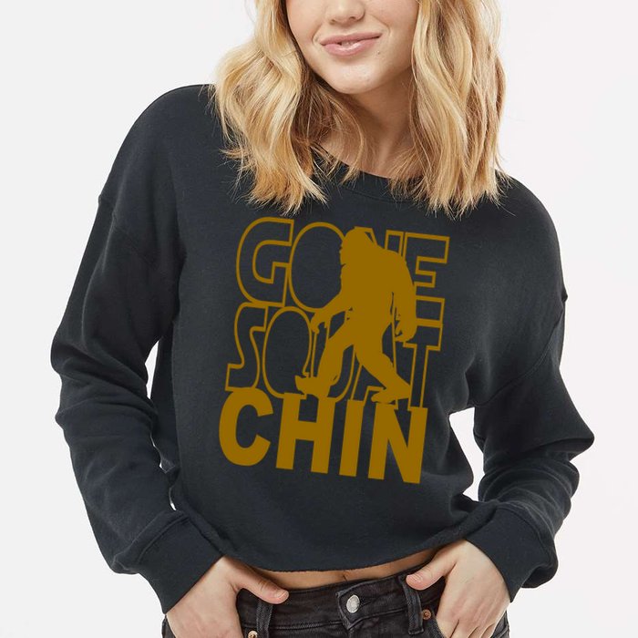 Gone Squatchhin Funny Sasquatch Cropped Pullover Crew