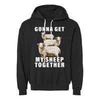 Gonna Get My Sheep Together Garment-Dyed Fleece Hoodie