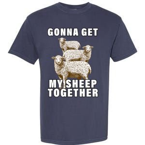 Gonna Get My Sheep Together Garment-Dyed Heavyweight T-Shirt