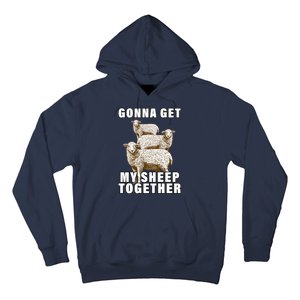 Gonna Get My Sheep Together Hoodie