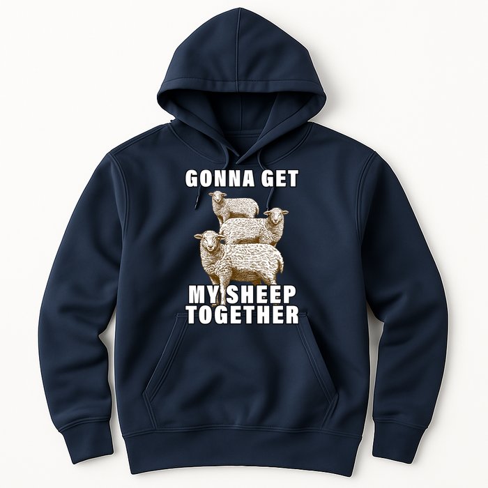 Gonna Get My Sheep Together Hoodie
