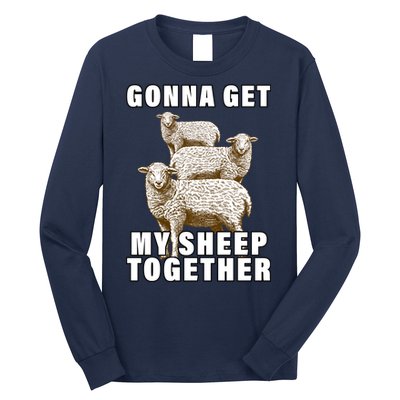 Gonna Get My Sheep Together Long Sleeve Shirt