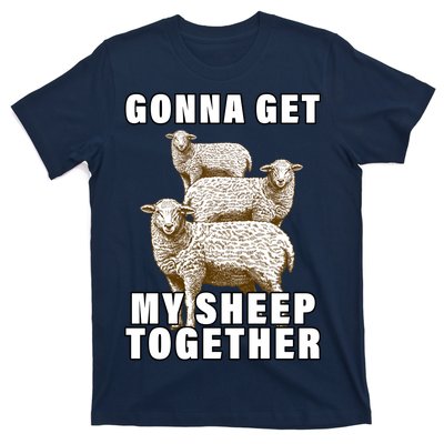 Gonna Get My Sheep Together T-Shirt