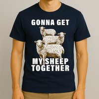 Gonna Get My Sheep Together T-Shirt