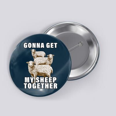 Gonna Get My Sheep Together Button