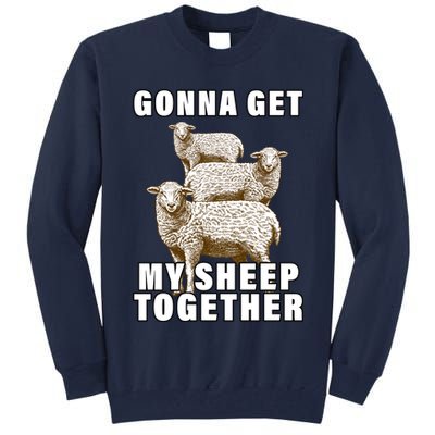 Gonna Get My Sheep Together Tall Sweatshirt