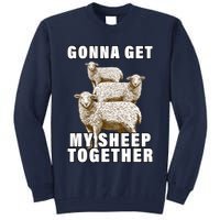 Gonna Get My Sheep Together Tall Sweatshirt