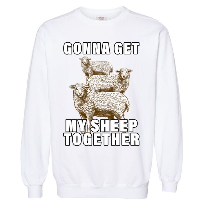 Gonna Get My Sheep Together Garment-Dyed Sweatshirt