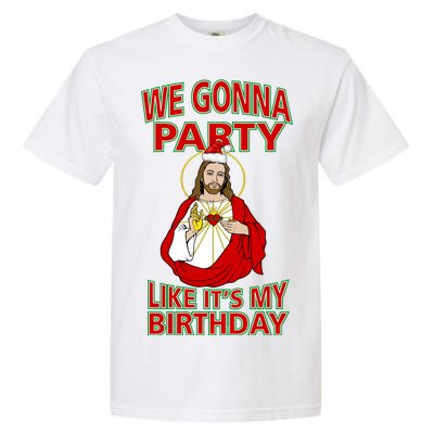 Gonna Party Like It's My Birthday Jesus Garment-Dyed Heavyweight T-Shirt