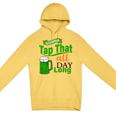 Gonna Tap That All Day Long Premium Pullover Hoodie