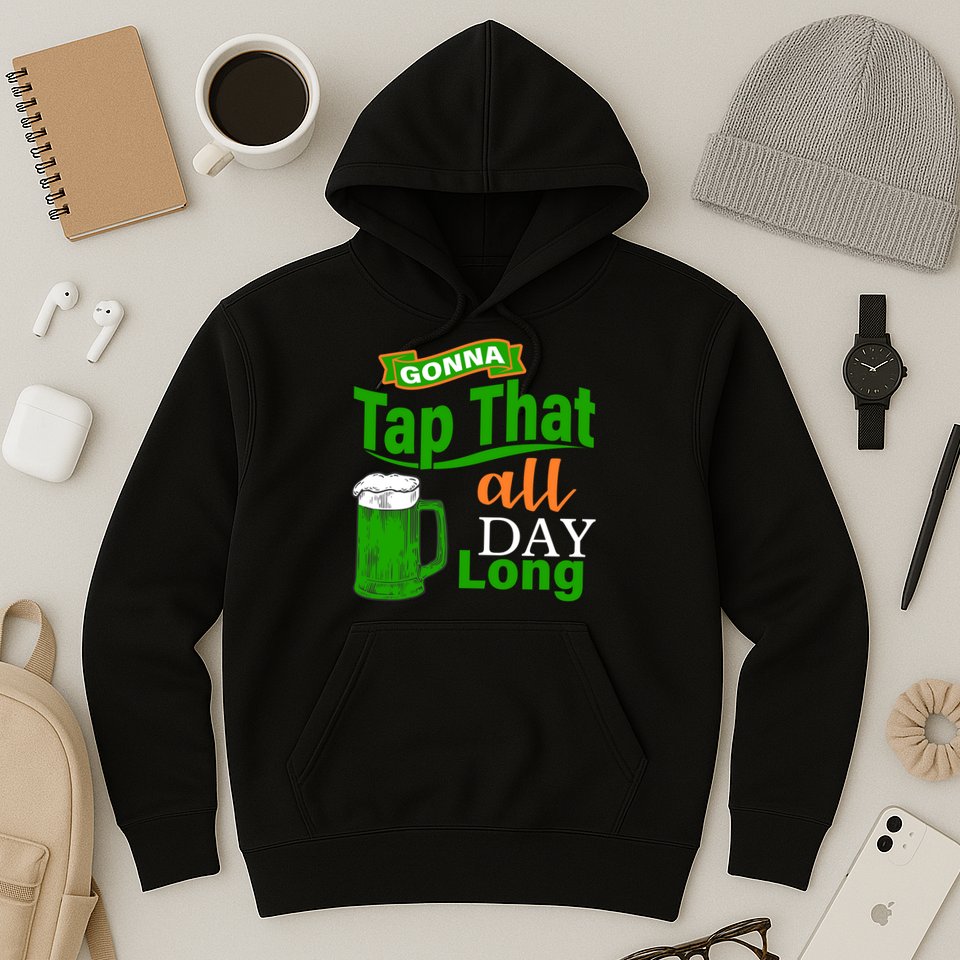 Gonna Tap That All Day Long Hoodie