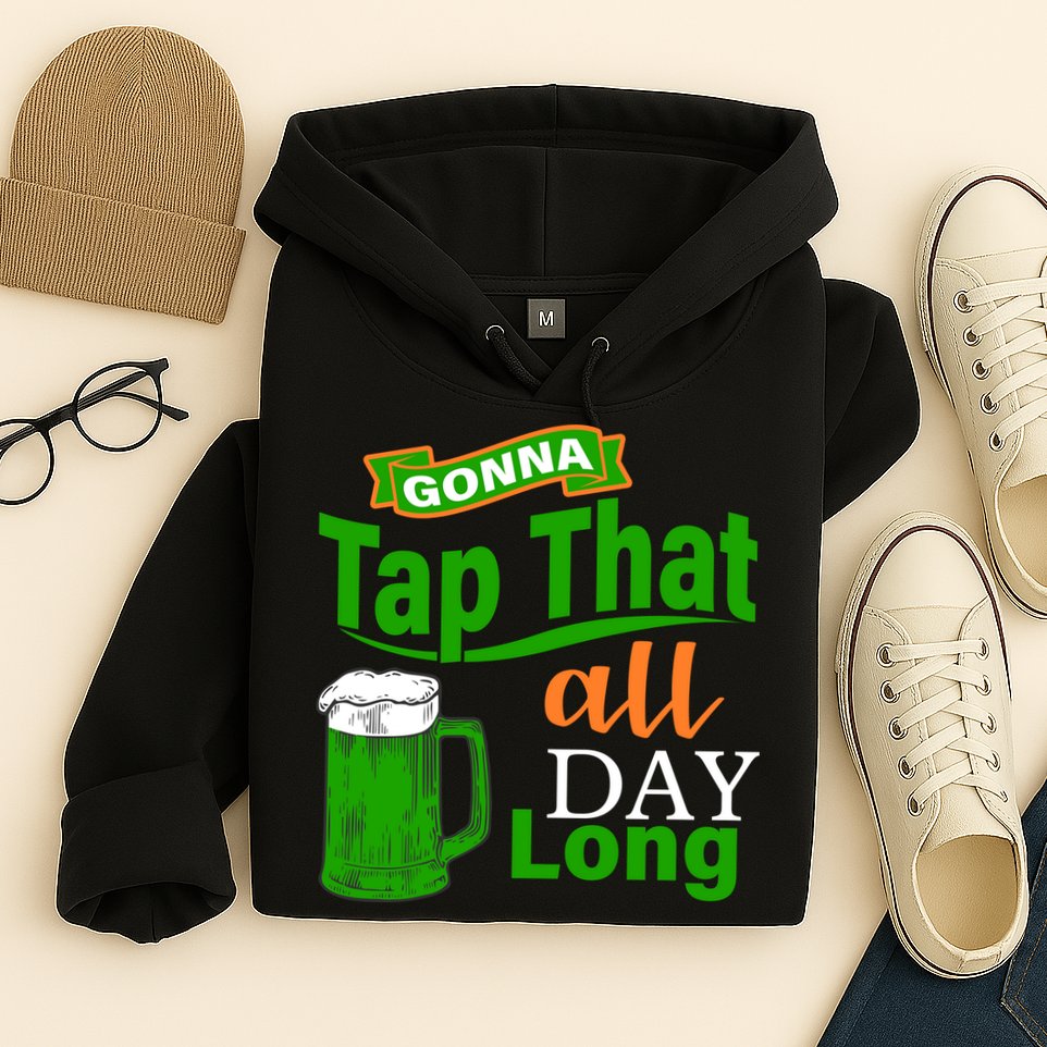 Gonna Tap That All Day Long Hoodie
