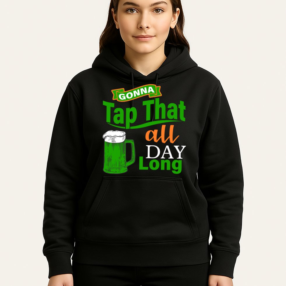 Gonna Tap That All Day Long Hoodie