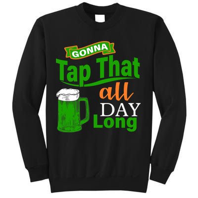 Gonna Tap That All Day Long Sweatshirt