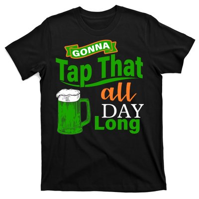 Gonna Tap That All Day Long T-Shirt