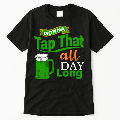 Gonna Tap That All Day Long Tall T-Shirt