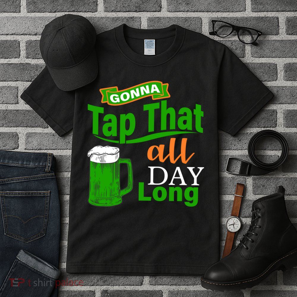 Gonna Tap That All Day Long Tall T-Shirt
