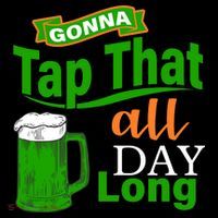 Gonna Tap That All Day Long Tall T-Shirt