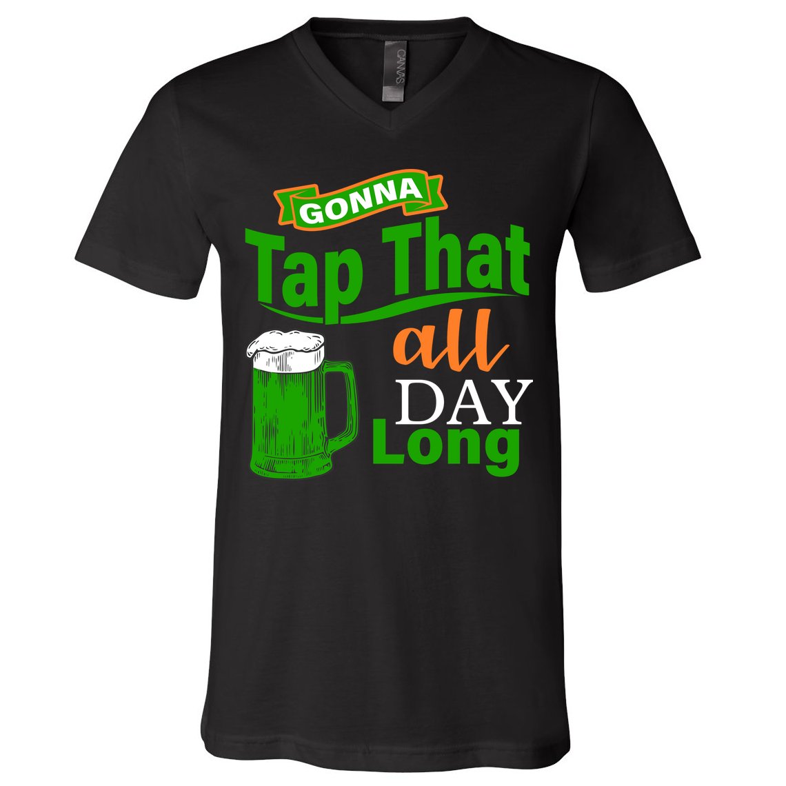 Gonna Tap That All Day Long V-Neck T-Shirt