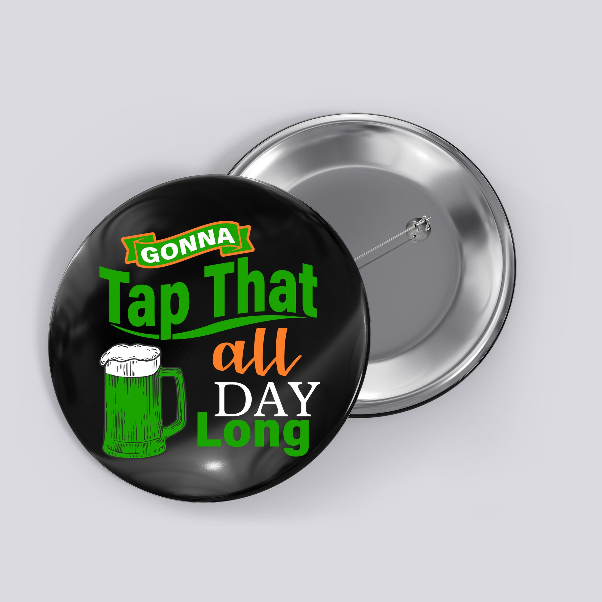 Gonna Tap That All Day Long Button
