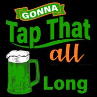 Gonna Tap That All Day Long Mug