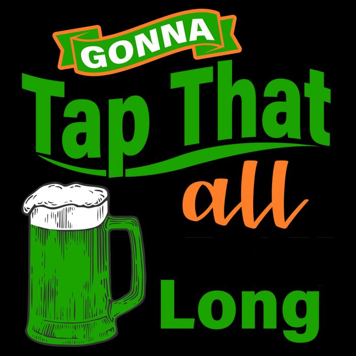 Gonna Tap That All Day Long Mug