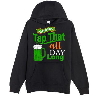 Gonna Tap That All Day Long Premium Pullover Hoodie