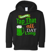 Gonna Tap That All Day Long Toddler Hoodie