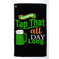 Gonna Tap That All Day Long Golf Towel