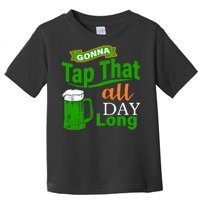 Gonna Tap That All Day Long Toddler T-Shirt