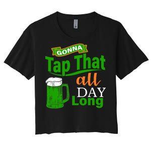 Gonna Tap That All Day Long Women's Crop Top Tee