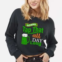Gonna Tap That All Day Long Cropped Pullover Crew