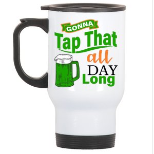 Gonna Tap That All Day Long Stainless Steel Travel Mug