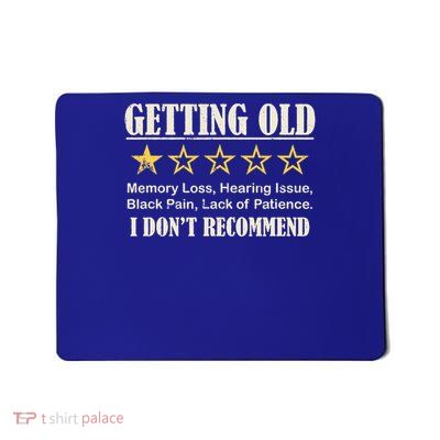 Getting Old One Star I Don't Recommend Mousepad