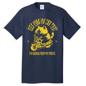 Get Out Of My Way Gonna Poop My Pants Funny Adult Humor Meme Tall T-Shirt