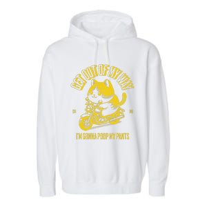 Get Out Of My Way Gonna Poop My Pants Funny Adult Humor Meme Garment-Dyed Fleece Hoodie