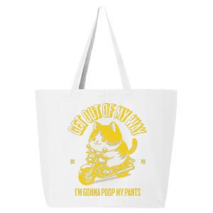 Get Out Of My Way Gonna Poop My Pants Funny Adult Humor Meme 25L Jumbo Tote