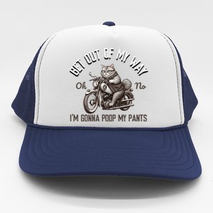 Get Out Of My Way Gonna Poop My Pants Funny Adult Humor Meme Trucker Hat