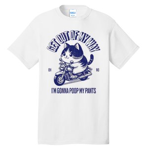 Get Out Of My Way Gonna Poop My Pants Funny Adult Humor Meme Tall T-Shirt