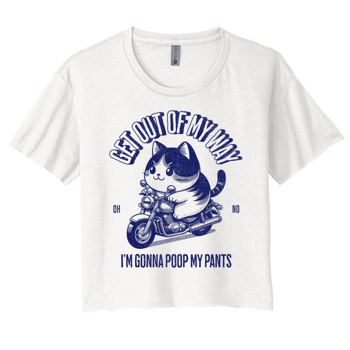 Get Out Of My Way Gonna Poop My Pants Funny Adult Humor Meme Women's Crop Top Tee