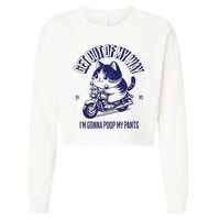 Get Out Of My Way Gonna Poop My Pants Funny Adult Humor Meme Cropped Pullover Crew