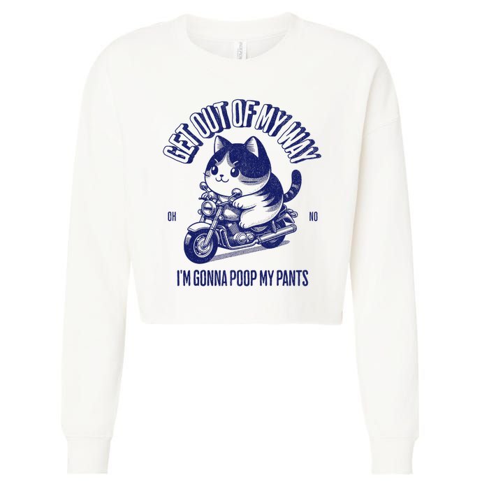 Get Out Of My Way Gonna Poop My Pants Funny Adult Humor Meme Cropped Pullover Crew