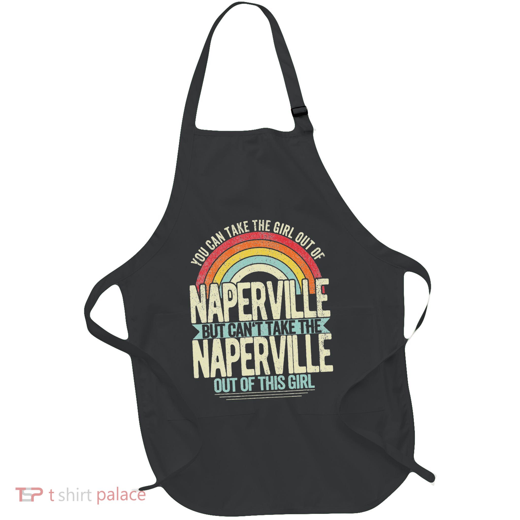 Girl Out Of Naperville Illinois Hometown Home Naperville Full-Length Apron With Pockets