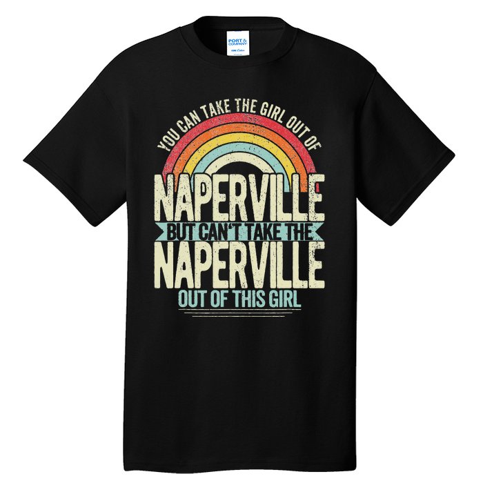 Girl Out Of Naperville Illinois Hometown Home Naperville Tall T-Shirt