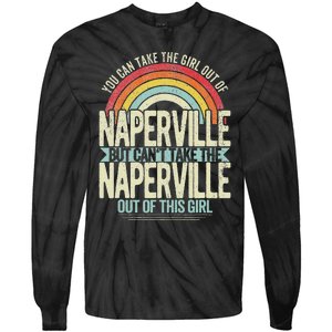 Girl Out Of Naperville Illinois Hometown Home Naperville Tie-Dye Long Sleeve Shirt