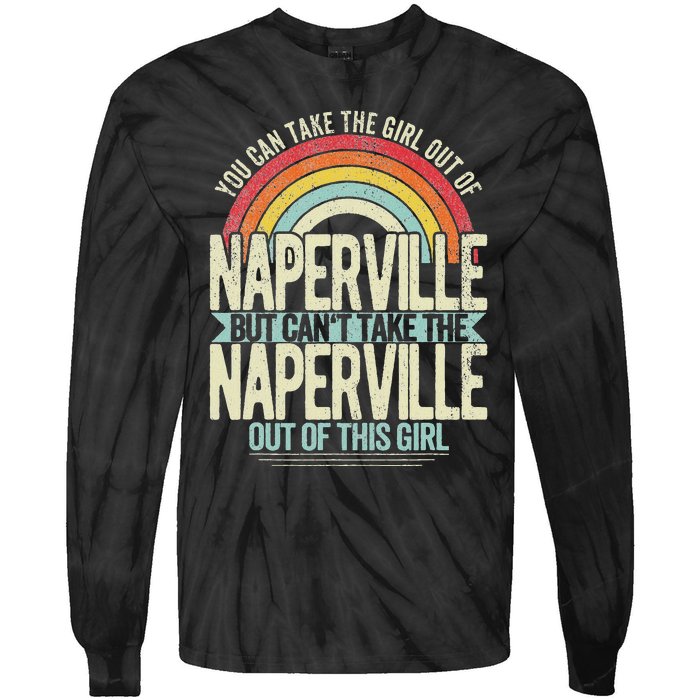 Girl Out Of Naperville Illinois Hometown Home Naperville Tie-Dye Long Sleeve Shirt