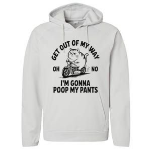 Get Out Of My Way Gonna Poop My Pants Performance Fleece Hoodie